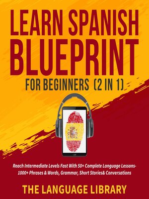cover image of Learn Spanish Blueprint For Beginners (2 in 1)